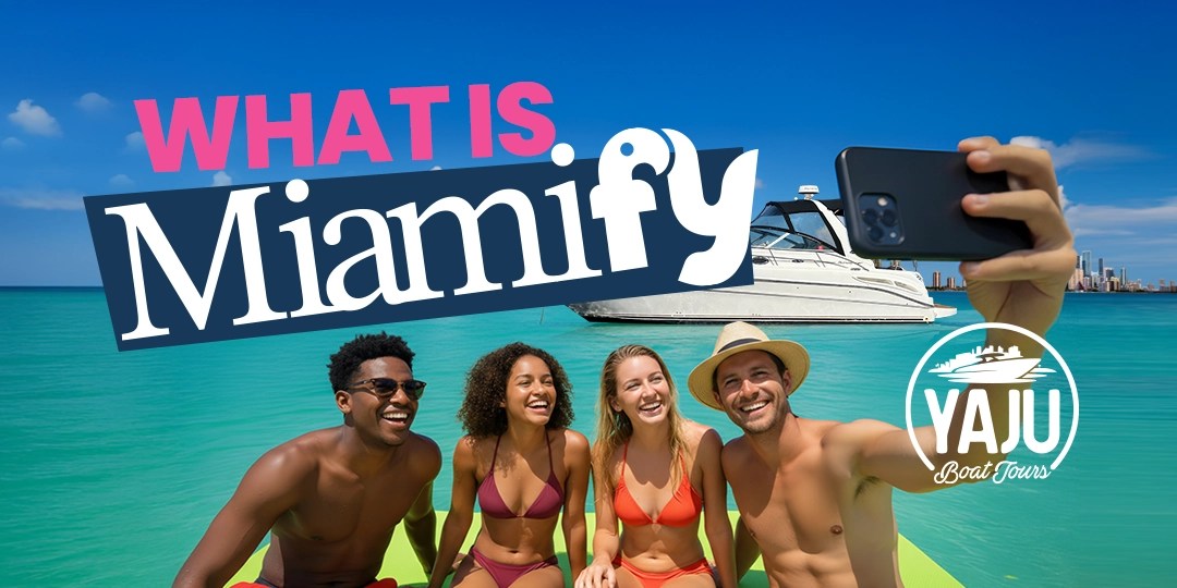 Four friends on a boat taking a selfie with a yacht and skyline in the background, text: 'What is Miamify'.